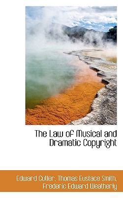 The Law of Musical and Dramatic Copyright 111689369X Book Cover