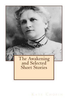 The Awakening and Selected Short Stories 1492718939 Book Cover