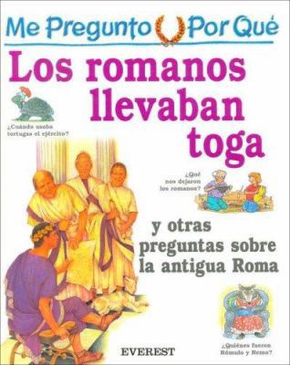 Me Pregunto Por Que los Romanos Llevaban Toga: ... [Spanish] 8424106431 Book Cover