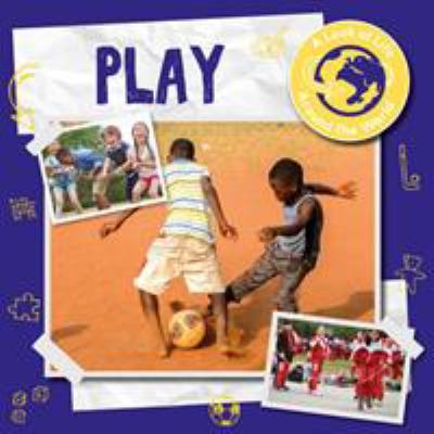 Play (A Look at Life Around the World) 1786374714 Book Cover