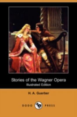 Stories of the Wagner Opera (Illustrated Editio... 1409915158 Book Cover