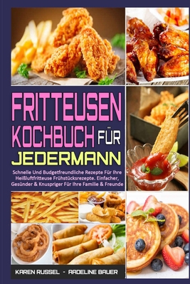 Fritteusen-Kochbuch F?r Jedermann: Schnelle Und... [German] 1802973427 Book Cover