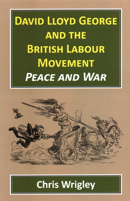 David Lloyd George British Labour Movement 1912224313 Book Cover