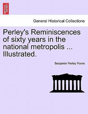 Perley's Reminiscences of sixty years in the na... 1241556768 Book Cover