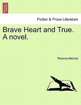 Brave Heart and True. a Novel. 124090407X Book Cover