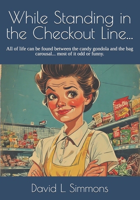 While Standing in the Checkout Line...: All of ... B0FGRXRLQM Book Cover