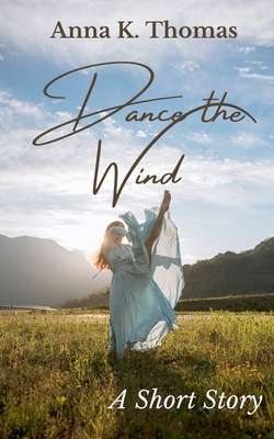 Dance the Wind 3969771544 Book Cover