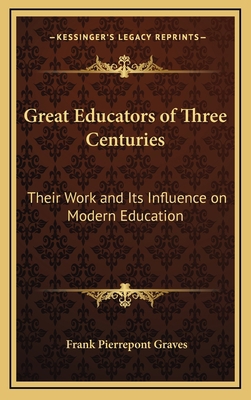 Great Educators of Three Centuries: Their Work ... 1163360562 Book Cover