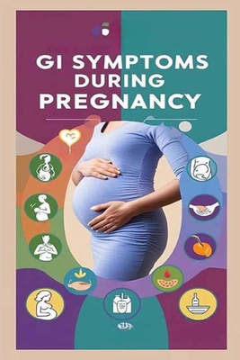GI Symptoms During Pregnancy: Board certified O... B0DBVMWNT6 Book Cover
