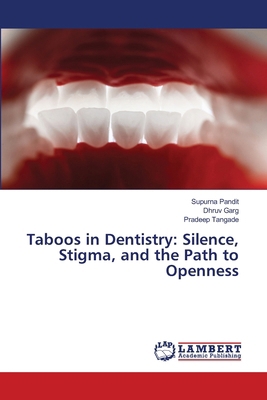Taboos in Dentistry: Silence, Stigma, and the P... 6209050689 Book Cover