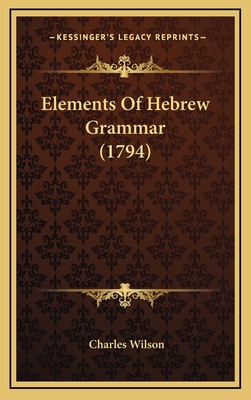 Elements Of Hebrew Grammar (1794) 1166107248 Book Cover