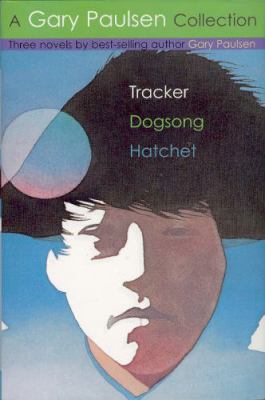 A Gary Paulsen Collection: Tracker ~ Dogsong ~ ... 1416906185 Book Cover