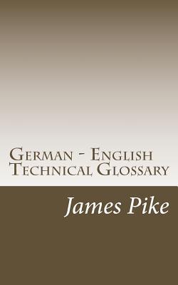 German - English Technical Glossary 151710582X Book Cover