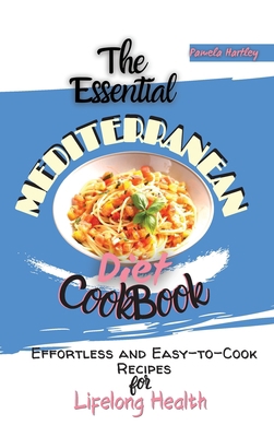 The Essential Mediterranean Diet Cookbook: Effo... 1802357793 Book Cover