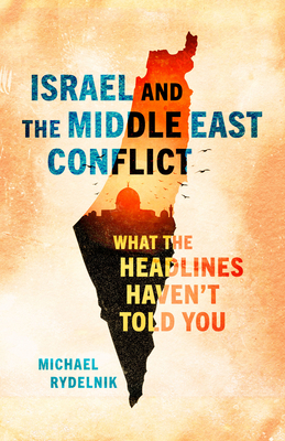 Israel and the Middle East Conflict: What the H... 0802425577 Book Cover