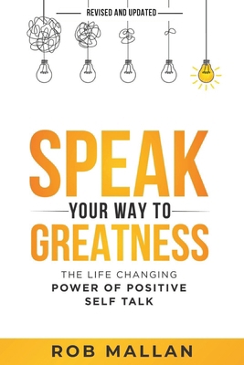 Speak Your Way To Greatness: The Life Changing ... 1966170297 Book Cover