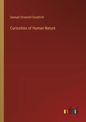 Curiosities of Human Nature 3385111587 Book Cover