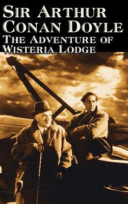 The Adventure of Wisteria Lodge by Arthur Conan... 1463896859 Book Cover