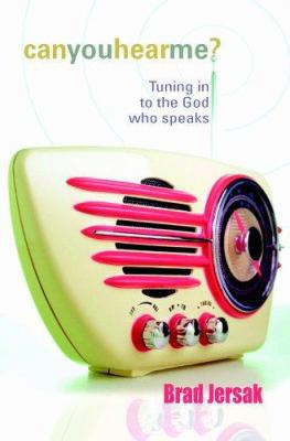 Can You Hear Me?: Tuning in to the God Who Speaks 0825461162 Book Cover