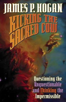 Kicking the Sacred Cow: Questioning the Unquest... 1416520732 Book Cover