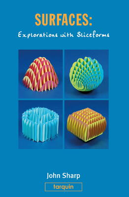 Surfaces: Explorations with Sliceforms 1913565947 Book Cover