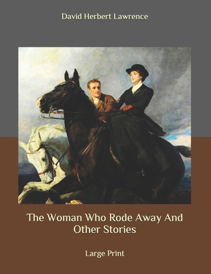 The Woman Who Rode Away And Other Stories: Larg... B086Y5PBYJ Book Cover