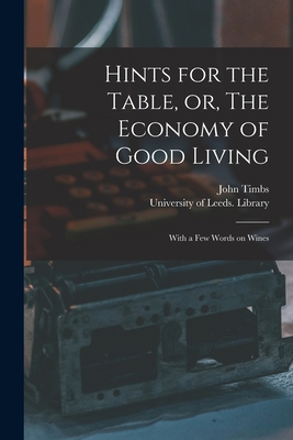 Hints for the Table, or, The Economy of Good Li... 1015143997 Book Cover