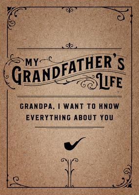 My Grandfather's Life - Second Edition: Grandpa... 0785840230 Book Cover