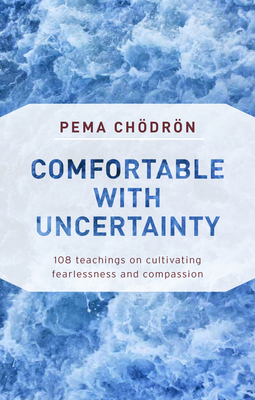 Comfortable with Uncertainty: 108 Teachings on ... 1611805953 Book Cover