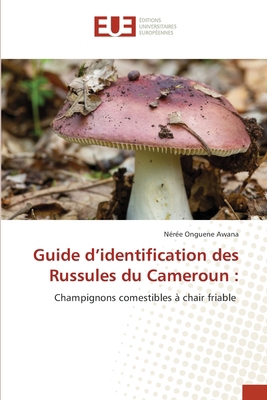 Guide d'identification des Russules du Cameroun [French] 620220852X Book Cover