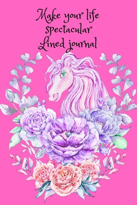 Make your life spectacular. Lined journal 1716337550 Book Cover