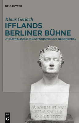 August Wilhelm Ifflands Berliner Bühne [German] 3110375230 Book Cover