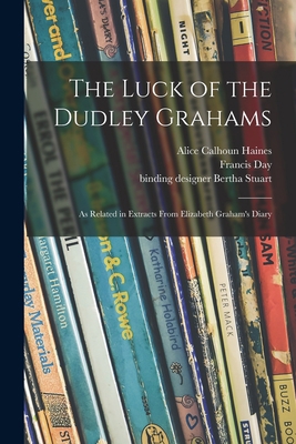 The Luck of the Dudley Grahams: as Related in E... 1014107067 Book Cover
