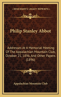 Philip Stanley Abbot: Addresses At A Memorial M... 1167054180 Book Cover