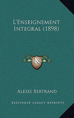 L'Enseignement Integral (1898) [French] 1165027321 Book Cover