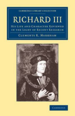 Richard III: His Life and Character Reviewed in... 1108071457 Book Cover