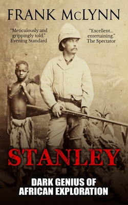 Stanley: Dark Genius of African Exploration B08GMV7MWS Book Cover