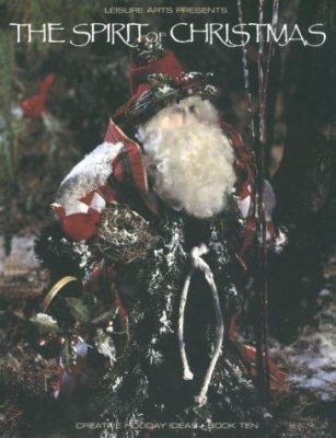 The Spirit of Christmas: Creative Holiday Ideas... 1574860097 Book Cover