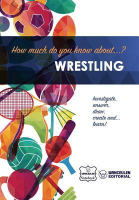 How much do you know about... Wrestling 1983446378 Book Cover