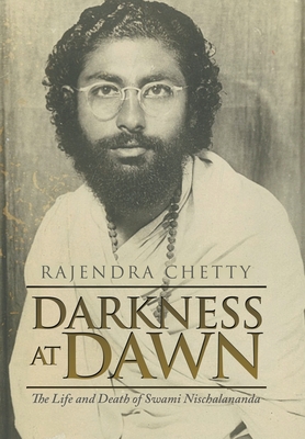 Darkness at Dawn: The Life and Death of Swami N... 1543775020 Book Cover