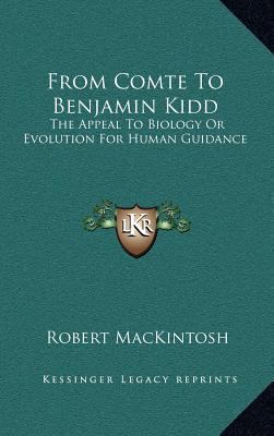 From Comte to Benjamin Kidd: The Appeal to Biol... 1163527270 Book Cover