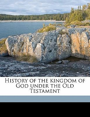 History of the Kingdom of God Under the Old Tes... 1145637515 Book Cover