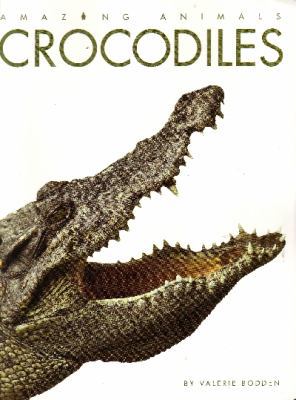 Amazing Animals: Crocodiles 1926722213 Book Cover