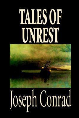 Tales of Unrest by Joseph Conrad, Fiction, Clas... 1592244149 Book Cover