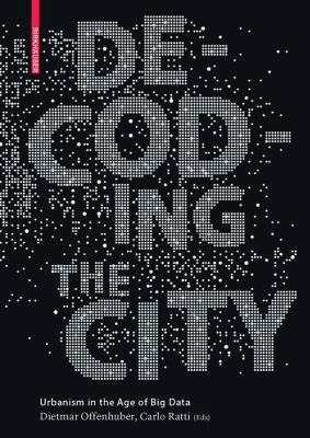 Decoding the City: Urbanism in the Age of Big Data 3038213942 Book Cover