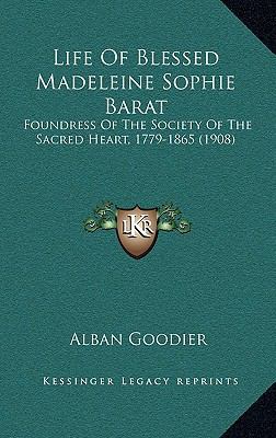 Life Of Blessed Madeleine Sophie Barat: Foundre... 1164220772 Book Cover