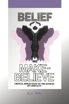 Belief and Make-Believe: Critical Reflections o... 0812691881 Book Cover