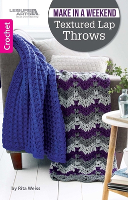 Make in a Weekend Textured Lap Throws 1464771812 Book Cover