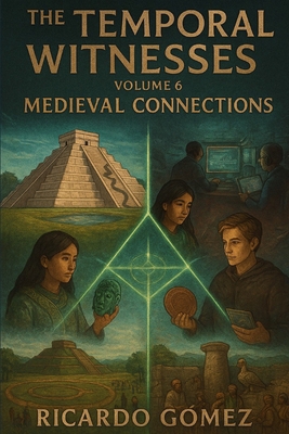 Medieval Connections: The Temporal Witnesses, V... B0FR44HS6F Book Cover