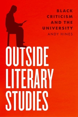 Outside Literary Studies: Black Criticism and t... 022681856X Book Cover